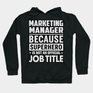 Marketing Manager Because Superhero Is Not A Job Title Hoodie